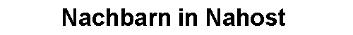 Nachbarn in Nahost 